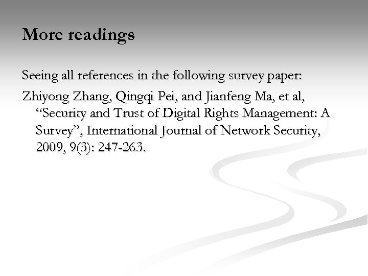 More readings Seeing all references in the following survey paper: Zhiyong Zhang, Qingqi Pei,