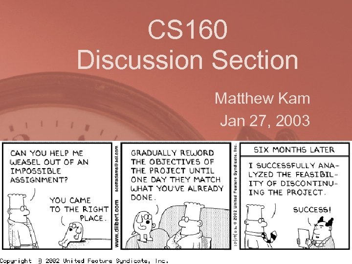 CS 160 Discussion Section Matthew Kam Jan 27, 2003 