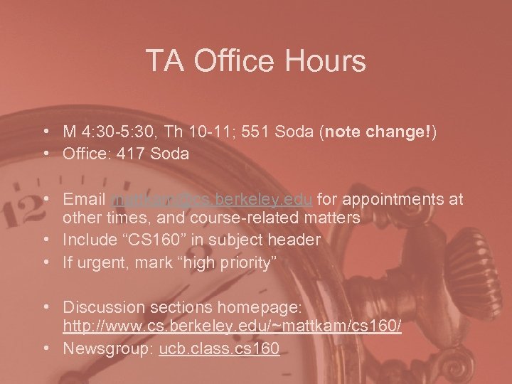 TA Office Hours • M 4: 30 -5: 30, Th 10 -11; 551 Soda