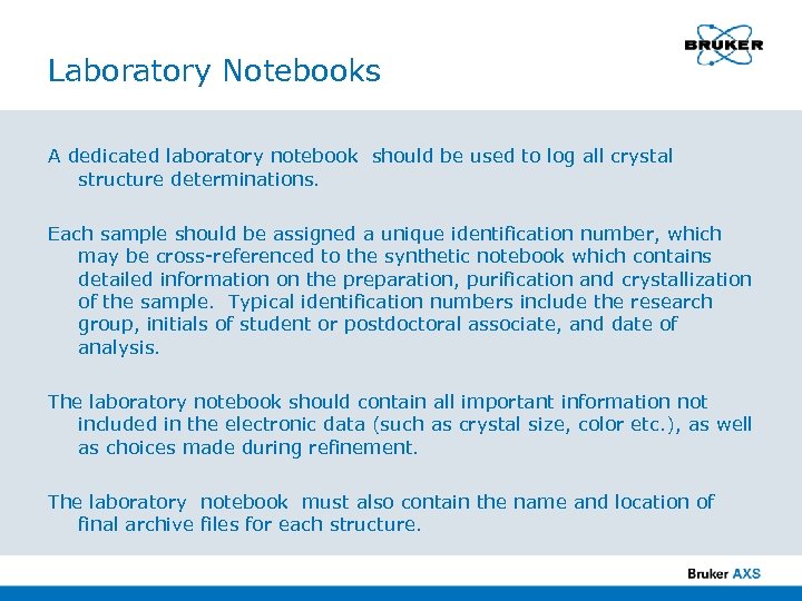 Laboratory Notebooks A dedicated laboratory notebook should be used to log all crystal structure
