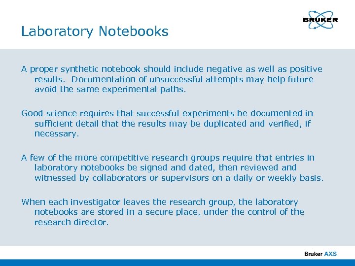 Laboratory Notebooks A proper synthetic notebook should include negative as well as positive results.