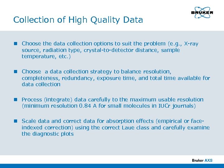 Collection of High Quality Data n Choose the data collection options to suit the