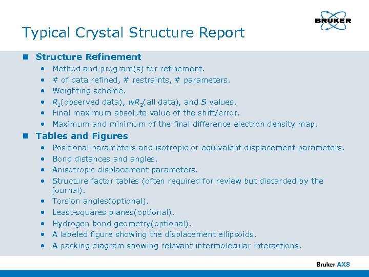 Typical Crystal Structure Report n Structure Refinement • • • Method and program(s) for