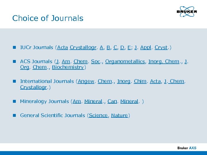 Choice of Journals n IUCr Journals (Acta Crystallogr. A, B, C, D, E; J.
