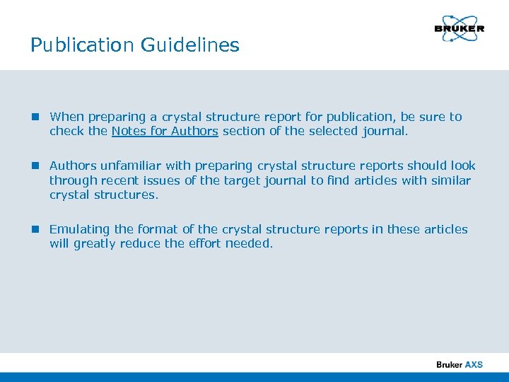 Publication Guidelines n When preparing a crystal structure report for publication, be sure to