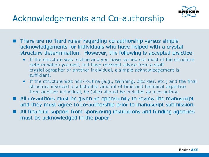 Acknowledgements and Co-authorship n There are no ‘hard rules’ regarding co-authorship versus simple acknowledgements