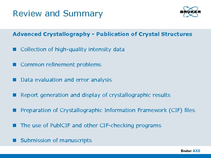 Review and Summary Advanced Crystallography - Publication of Crystal Structures n Collection of high-quality