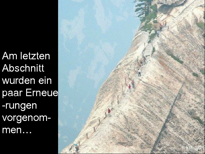 Am letzten Abschnitt wurden ein paar Erneue -rungen vorgenommen… 