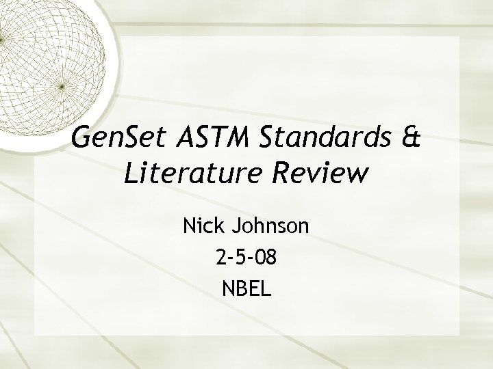 Gen. Set ASTM Standards & Literature Review Nick Johnson 2 -5 -08 NBEL 