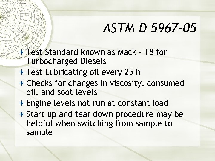 ASTM D 5967 -05 Test Standard known as Mack - T 8 for Turbocharged