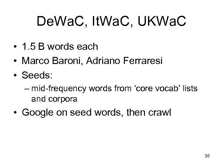 De. Wa. C, It. Wa. C, UKWa. C • 1. 5 B words each
