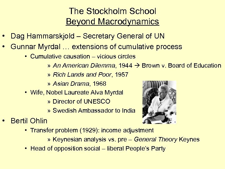 The Stockholm School Beyond Macrodynamics • Dag Hammarskjold – Secretary General of UN •