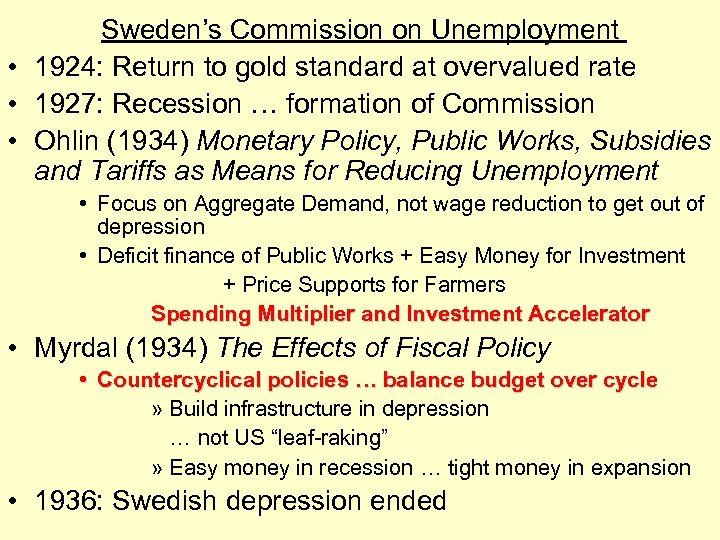 Sweden’s Commission on Unemployment • 1924: Return to gold standard at overvalued rate •
