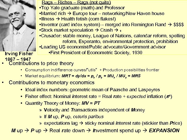Irving Fisher 1867 – 1947 Rags – Riches – Rags (not quite) • Top