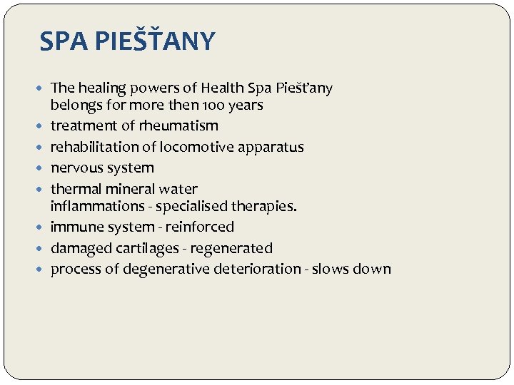 SPA PIEŠŤANY The healing powers of Health Spa Piešťany belongs for more then 100