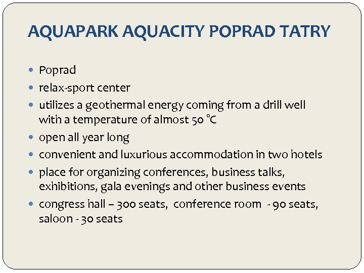 AQUAPARK AQUACITY POPRAD TATRY Poprad relax-sport center utilizes a geothermal energy coming from a