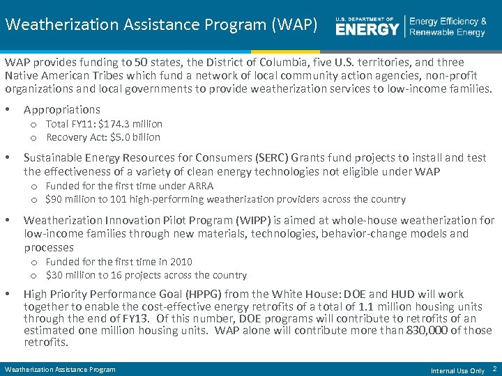 Weatherization Assistance Program (WAP) WAP provides funding to 50 states, the District of Columbia,