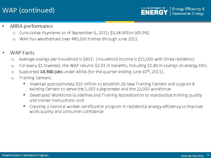 WAP (continued) • ARRA performance o Cumulative Payments as of September 6, 2011: $3.