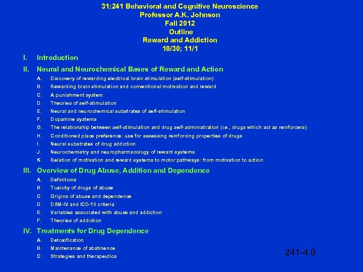 31: 241 Behavioral and Cognitive Neuroscience Professor A. K. Johnson Fall 2012 Outline Reward