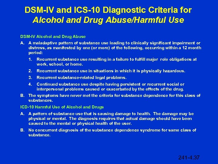 DSM-IV and ICS-10 Diagnostic Criteria for Alcohol and Drug Abuse/Harmful Use DSM-IV Alcohol and