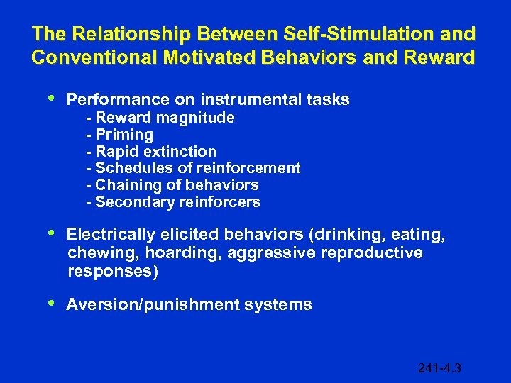 The Relationship Between Self-Stimulation and Conventional Motivated Behaviors and Reward • Performance on instrumental