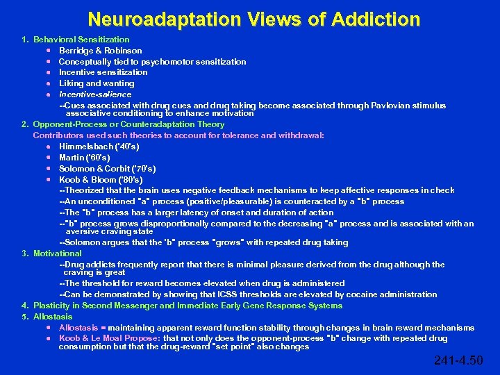 Neuroadaptation Views of Addiction 1. Behavioral Sensitization Berridge & Robinson Conceptually tied to psychomotor