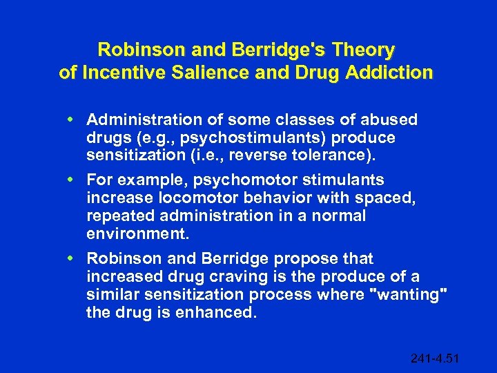 Robinson and Berridge's Theory of Incentive Salience and Drug Addiction • Administration of some