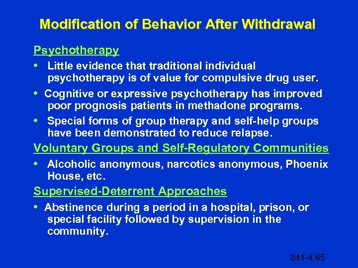 Modification of Behavior After Withdrawal Psychotherapy • Little evidence that traditional individual psychotherapy is