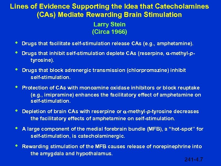 Lines of Evidence Supporting the Idea that Catecholamines (CAs) Mediate Rewarding Brain Stimulation Larry