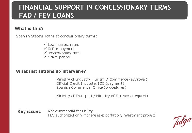  FINANCIAL SUPPORT IN CONCESSIONARY TERMS FAD / FEV LOANS What is this? Spanish