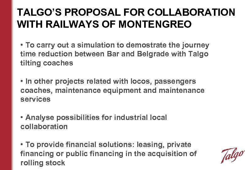 TALGO’S PROPOSAL FOR COLLABORATION WITH RAILWAYS OF MONTENGREO • To carry out a simulation