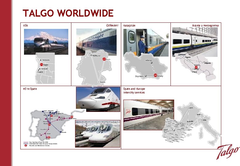 TALGO WORLDWIDE USA GERMANY Kazajstán Bosnia y Herzegovina Ljubljama Zagreb Belgrado Sarajevo Mostar Ploce