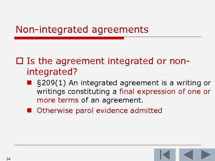 Non-integrated agreements o Is the agreement integrated or nonintegrated? n § 209(1) An integrated