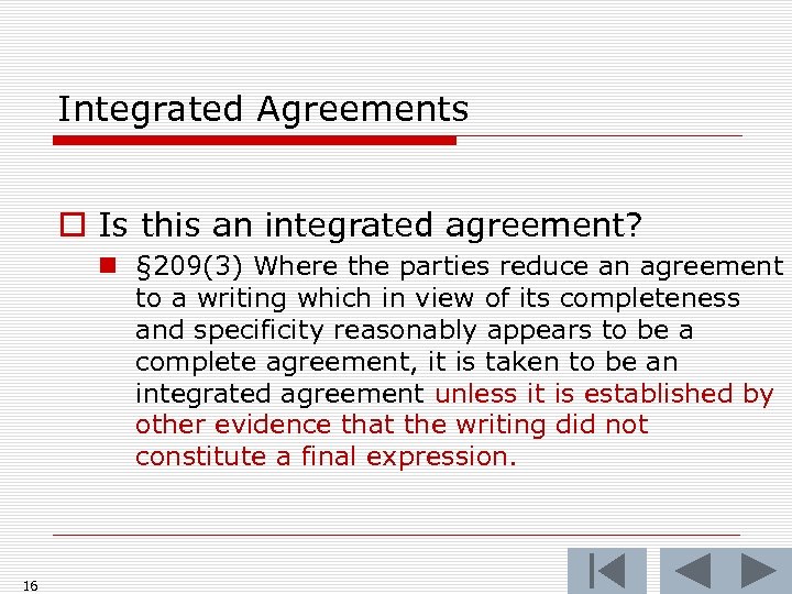 Integrated Agreements o Is this an integrated agreement? n § 209(3) Where the parties