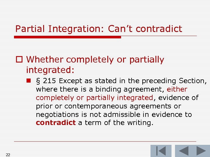 Partial Integration: Can’t contradict o Whether completely or partially integrated: n § 215 Except
