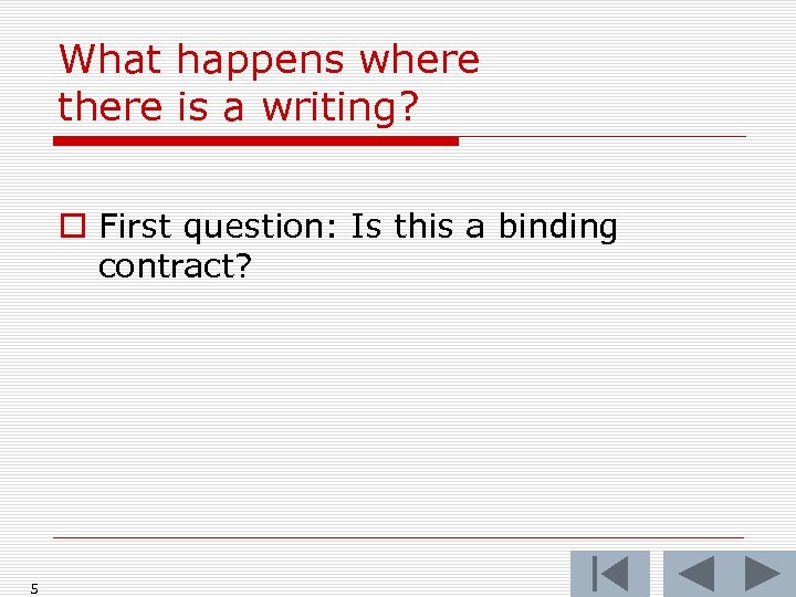What happens where there is a writing? o First question: Is this a binding