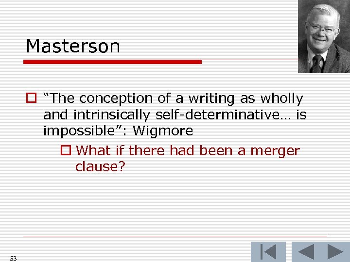 Masterson o “The conception of a writing as wholly and intrinsically self-determinative… is impossible”: