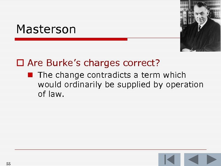 Masterson o Are Burke’s charges correct? n The change contradicts a term which would