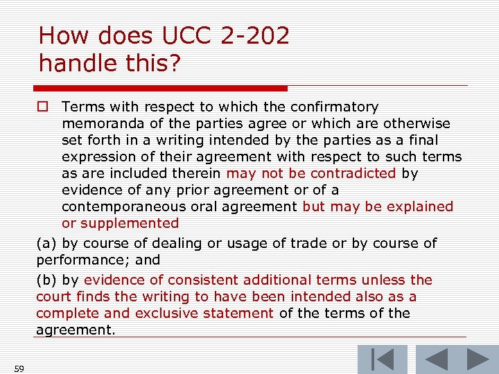 How does UCC 2 -202 handle this? o Terms with respect to which the