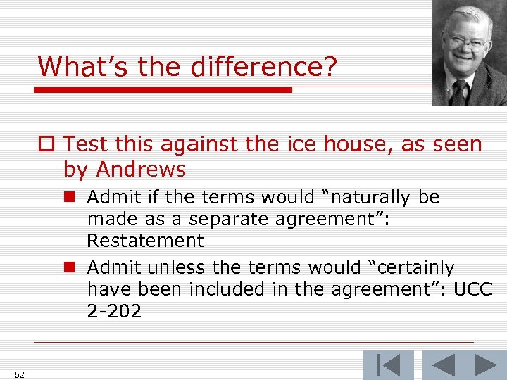 What’s the difference? o Test this against the ice house, as seen by Andrews