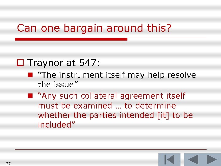 Can one bargain around this? o Traynor at 547: n “The instrument itself may