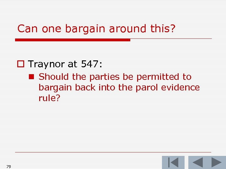 Can one bargain around this? o Traynor at 547: n Should the parties be