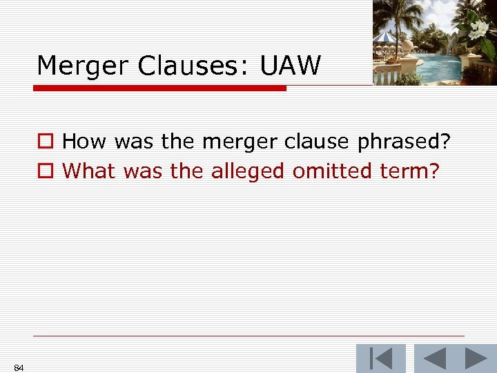 Merger Clauses: UAW o How was the merger clause phrased? o What was the