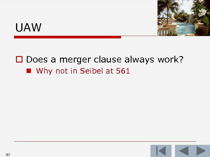 UAW o Does a merger clause always work? n Why not in Seibel at