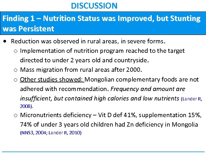 DISCUSSION Finding 1 – Nutrition Status was Improved, but Stunting was Persistent Reduction was