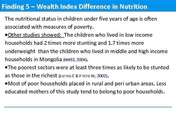 Finding 5 – Wealth Index Difference in Nutrition The nutritional status in children under