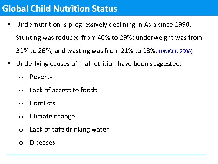 Global Child Nutrition Status • Undernutrition is progressively declining in Asia since 1990. Stunting