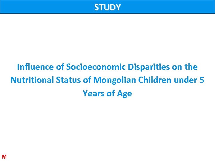STUDY Influence of Socioeconomic Disparities on the Nutritional Status of Mongolian Children under 5