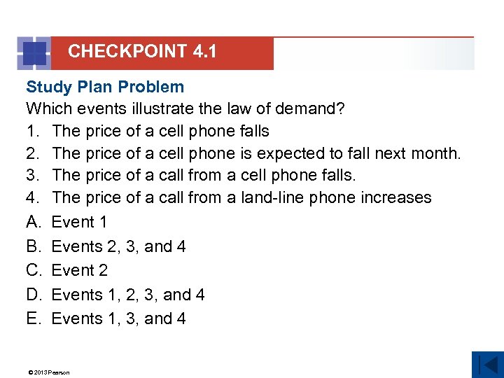 CHECKPOINT 4. 1 Study Plan Problem Which events illustrate the law of demand? 1.