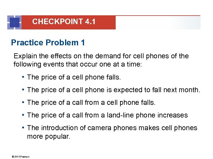 CHECKPOINT 4. 1 Practice Problem 1 Explain the effects on the demand for cell